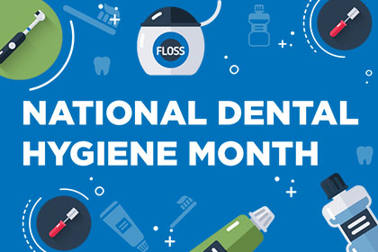 October is National Dental Hygiene Month